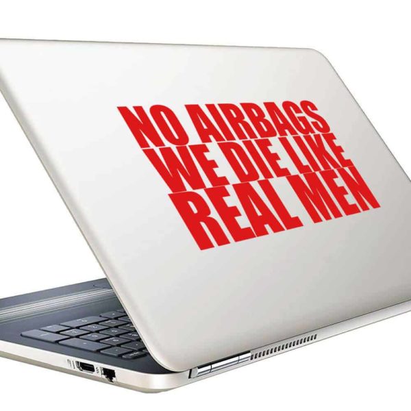 No Air Bags We Die Like Real Men Vinyl Laptop Macbook Decal Sticker